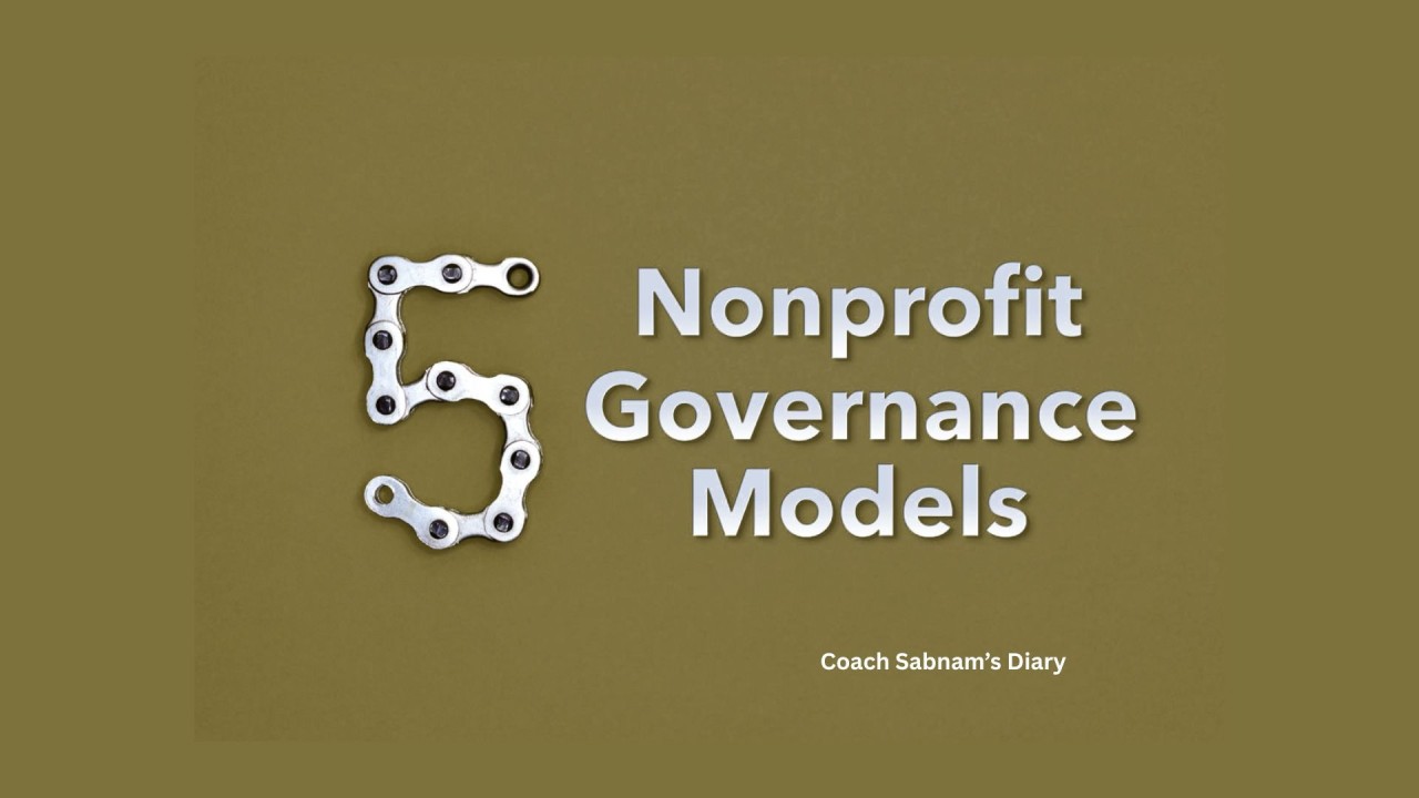 Nonprofit Organization's Board & Governance: Five Board Models and the Risks They Hide (Coaching Reflection)